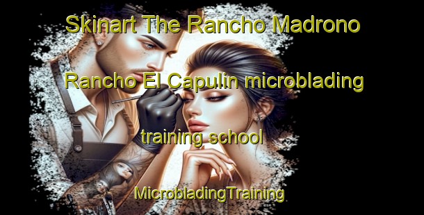 Skinart The Rancho Madrono  Rancho El Capulin microblading training school | #MicrobladingTraining #MicrobladingClasses #SkinartTraining-Mexico