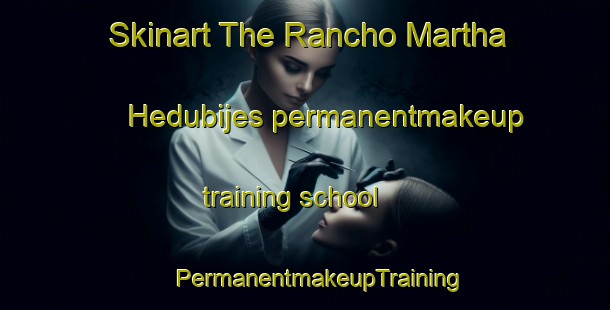 Skinart The Rancho Martha Hedubijes permanentmakeup training school | #PermanentmakeupTraining #PermanentmakeupClasses #SkinartTraining-Mexico