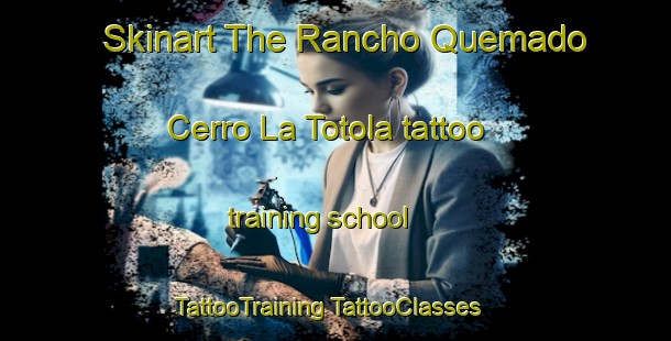 Skinart The Rancho Quemado  Cerro La Totola tattoo training school | #TattooTraining #TattooClasses #SkinartTraining-Mexico