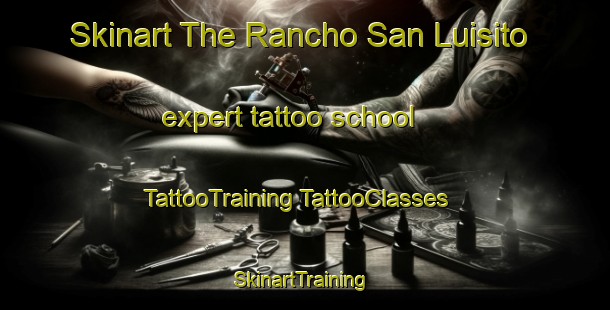 Skinart The Rancho San Luisito expert tattoo school | #TattooTraining #TattooClasses #SkinartTraining-Mexico