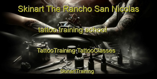 Skinart The Rancho San Nicolas tattoo training school | #TattooTraining #TattooClasses #SkinartTraining-Mexico