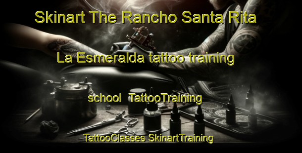 Skinart The Rancho Santa Rita  La Esmeralda tattoo training school | #TattooTraining #TattooClasses #SkinartTraining-Mexico