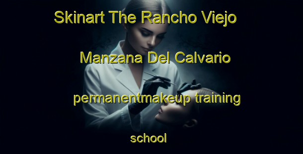 Skinart The Rancho Viejo  Manzana Del Calvario permanentmakeup training school | #PermanentmakeupTraining #PermanentmakeupClasses #SkinartTraining-Mexico