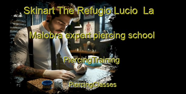 Skinart The Refugio Lucio  La Malobra expert piercing school | #PiercingTraining #PiercingClasses #SkinartTraining-Mexico