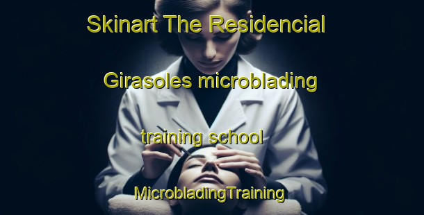 Skinart The Residencial Girasoles microblading training school | #MicrobladingTraining #MicrobladingClasses #SkinartTraining-Mexico