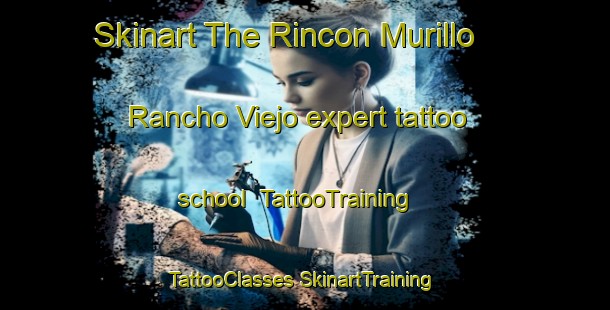 Skinart The Rincon Murillo  Rancho Viejo expert tattoo school | #TattooTraining #TattooClasses #SkinartTraining-Mexico