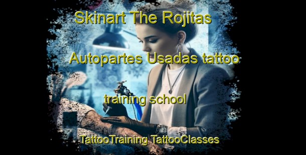 Skinart The Rojitas  Autopartes Usadas tattoo training school | #TattooTraining #TattooClasses #SkinartTraining-Mexico