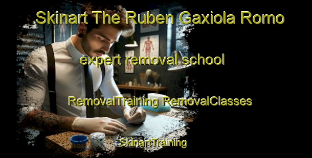 Skinart The Ruben Gaxiola Romo expert removal school | #RemovalTraining #RemovalClasses #SkinartTraining-Mexico