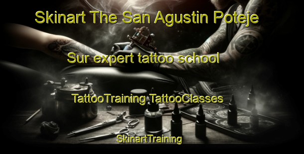 Skinart The San Agustin Poteje Sur expert tattoo school | #TattooTraining #TattooClasses #SkinartTraining-Mexico