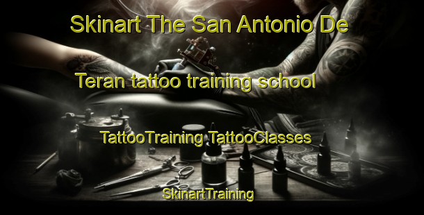 Skinart The San Antonio De Teran tattoo training school | #TattooTraining #TattooClasses #SkinartTraining-Mexico