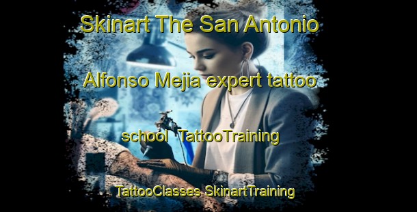 Skinart The San Antonio  Alfonso Mejia expert tattoo school | #TattooTraining #TattooClasses #SkinartTraining-Mexico