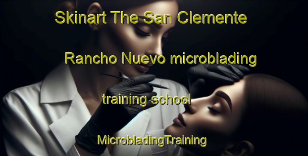 Skinart The San Clemente  Rancho Nuevo microblading training school | #MicrobladingTraining #MicrobladingClasses #SkinartTraining-Mexico