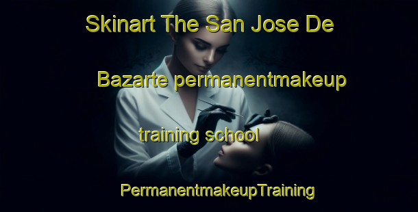 Skinart The San Jose De Bazarte permanentmakeup training school | #PermanentmakeupTraining #PermanentmakeupClasses #SkinartTraining-Mexico