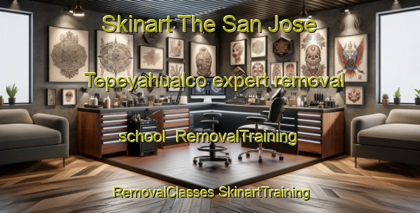 Skinart The San Jose Tepeyahualco expert removal school | #RemovalTraining #RemovalClasses #SkinartTraining-Mexico