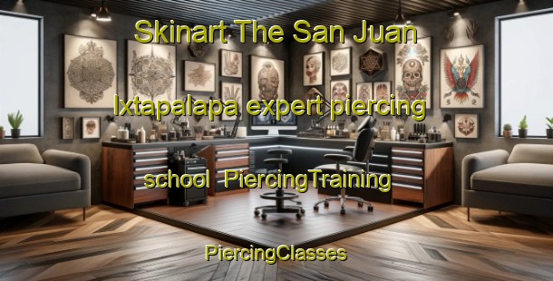 Skinart The San Juan Ixtapalapa expert piercing school | #PiercingTraining #PiercingClasses #SkinartTraining-Mexico