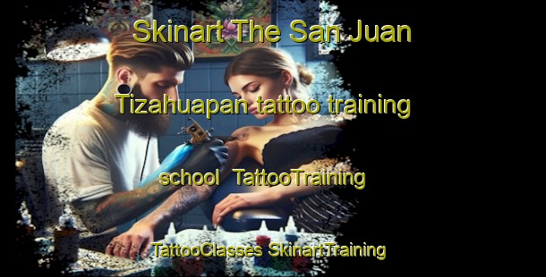 Skinart The San Juan Tizahuapan tattoo training school | #TattooTraining #TattooClasses #SkinartTraining-Mexico