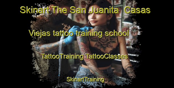 Skinart The San Juanita  Casas Viejas tattoo training school | #TattooTraining #TattooClasses #SkinartTraining-Mexico