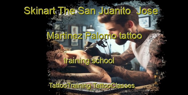 Skinart The San Juanito  Jose Martinez Palomo tattoo training school | #TattooTraining #TattooClasses #SkinartTraining-Mexico