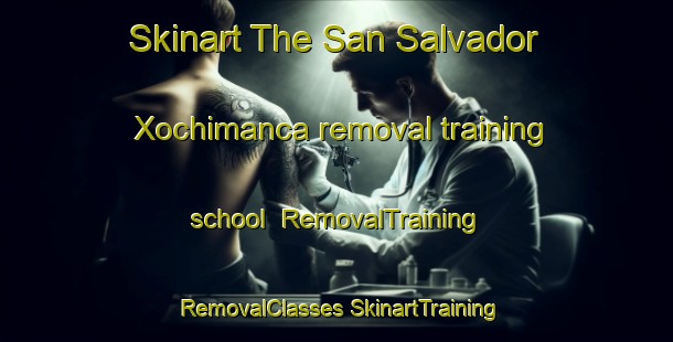 Skinart The San Salvador Xochimanca removal training school | #RemovalTraining #RemovalClasses #SkinartTraining-Mexico