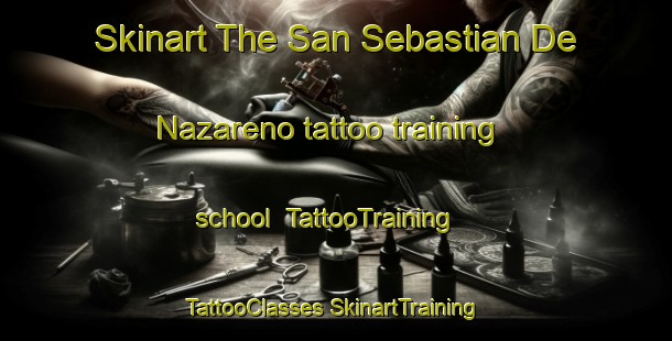 Skinart The San Sebastian De Nazareno tattoo training school | #TattooTraining #TattooClasses #SkinartTraining-Mexico