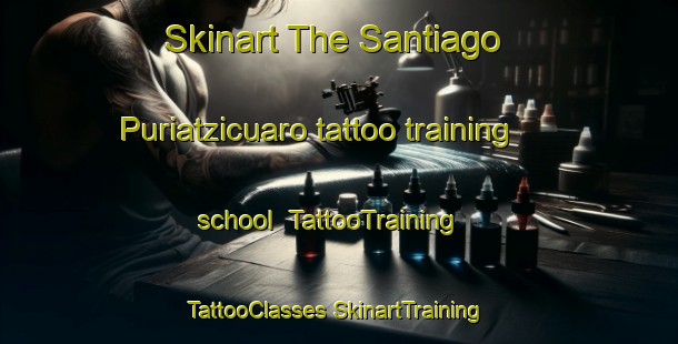 Skinart The Santiago Puriatzicuaro tattoo training school | #TattooTraining #TattooClasses #SkinartTraining-Mexico