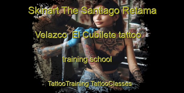 Skinart The Santiago Retama Velazco  El Cubilete tattoo training school | #TattooTraining #TattooClasses #SkinartTraining-Mexico