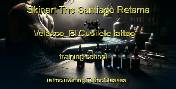 Skinart The Santiago Retama Velazco  El Cubilete tattoo training school | #TattooTraining #TattooClasses #SkinartTraining-Mexico