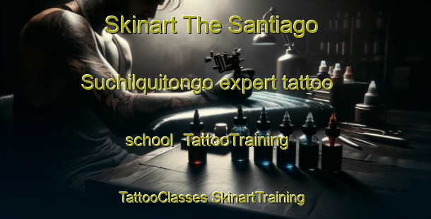 Skinart The Santiago Suchilquitongo expert tattoo school | #TattooTraining #TattooClasses #SkinartTraining-Mexico