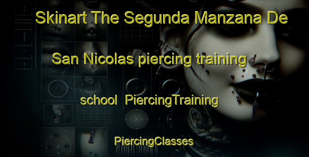 Skinart The Segunda Manzana De San Nicolas piercing training school | #PiercingTraining #PiercingClasses #SkinartTraining-Mexico