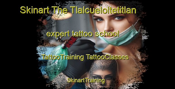 Skinart The Tlalcueloltetitlan expert tattoo school | #TattooTraining #TattooClasses #SkinartTraining-Mexico