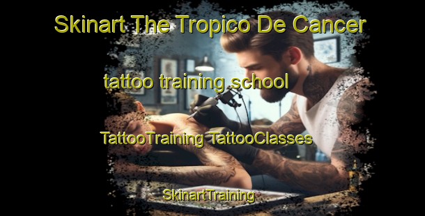 Skinart The Tropico De Cancer tattoo training school | #TattooTraining #TattooClasses #SkinartTraining-Mexico