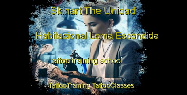 Skinart The Unidad Habitacional Loma Escondida tattoo training school | #TattooTraining #TattooClasses #SkinartTraining-Mexico