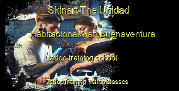 Skinart The Unidad Habitacional San Buenaventura tattoo training school | #TattooTraining #TattooClasses #SkinartTraining-Mexico