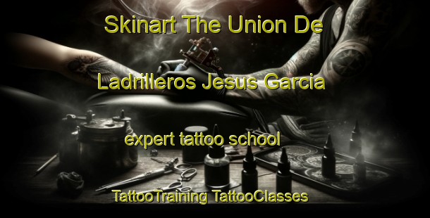 Skinart The Union De Ladrilleros Jesus Garcia expert tattoo school | #TattooTraining #TattooClasses #SkinartTraining-Mexico