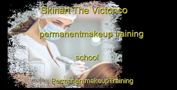 Skinart The Victorico permanentmakeup training school | #PermanentmakeupTraining #PermanentmakeupClasses #SkinartTraining-Mexico