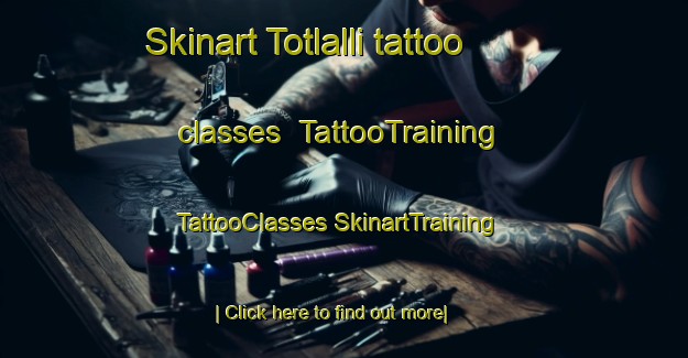 Skinart Totlalli tattoo classes | #TattooTraining #TattooClasses #SkinartTraining-Mexico