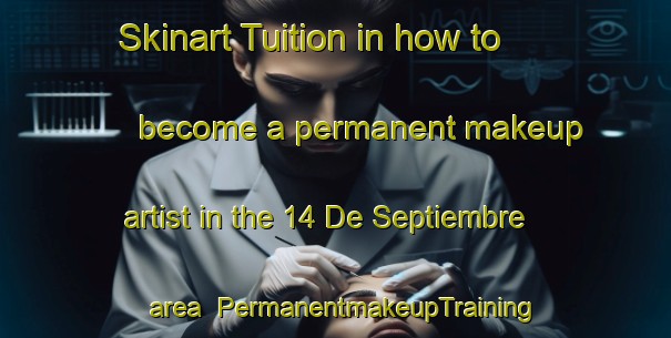 Skinart Tuition in how to become a permanent makeup artist in the 14 De Septiembre area | PermanentmakeupTraining | PermanentmakeupClasses | SkinartTraining-Mexico