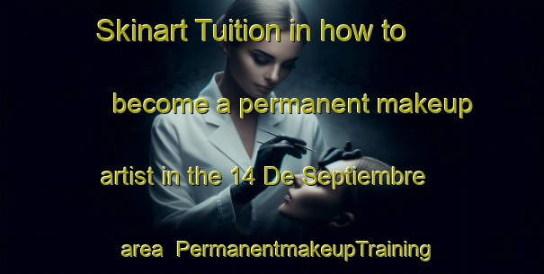 Skinart Tuition in how to become a permanent makeup artist in the 14 De Septiembre area | PermanentmakeupTraining | PermanentmakeupClasses | SkinartTraining-Mexico