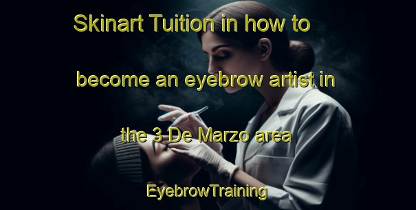 Skinart Tuition in how to become an eyebrow artist in the 3 De Marzo area | EyebrowTraining | EyebrowClasses | SkinartTraining-Mexico