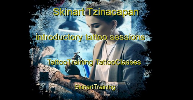 Skinart Tzinacapan introductory tattoo sessions | #TattooTraining #TattooClasses #SkinartTraining-Mexico