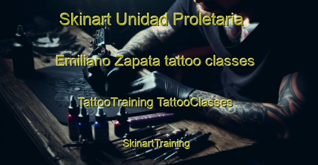 Skinart Unidad Proletaria Emiliano Zapata tattoo classes | #TattooTraining #TattooClasses #SkinartTraining-Mexico