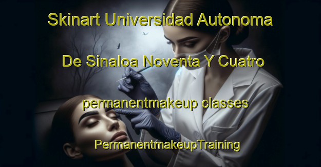 Skinart Universidad Autonoma De Sinaloa Noventa Y Cuatro permanentmakeup classes | #PermanentmakeupTraining #PermanentmakeupClasses #SkinartTraining-Mexico