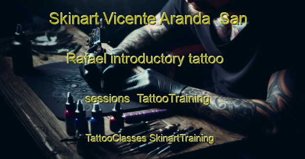 Skinart Vicente Aranda  San Rafael introductory tattoo sessions | #TattooTraining #TattooClasses #SkinartTraining-Mexico