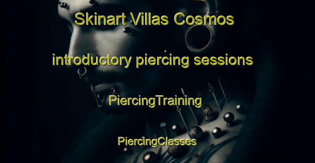 Skinart Villas Cosmos introductory piercing sessions | #PiercingTraining #PiercingClasses #SkinartTraining-Mexico