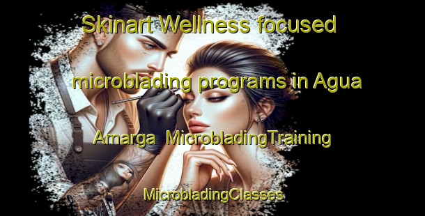 Skinart Wellness-focused microblading programs in Agua Amarga | #MicrobladingTraining #MicrobladingClasses #SkinartTraining-Mexico