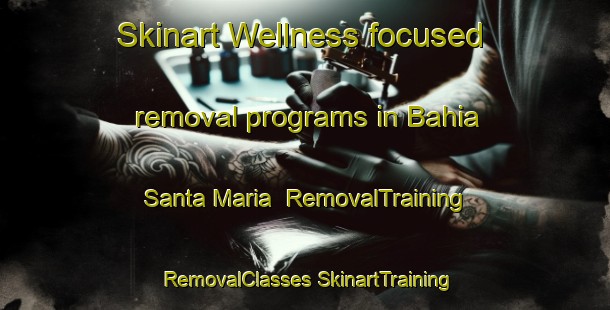 Skinart Wellness-focused removal programs in Bahia Santa Maria | #RemovalTraining #RemovalClasses #SkinartTraining-Mexico