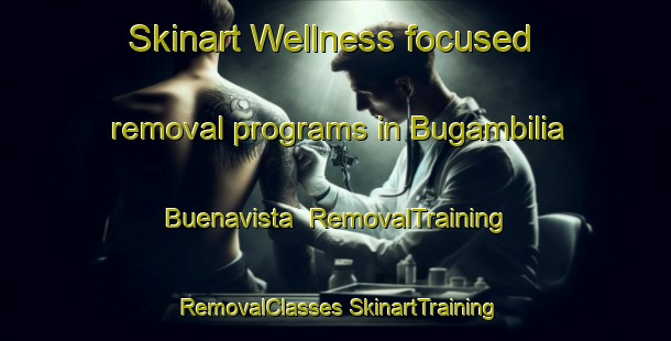 Skinart Wellness-focused removal programs in Bugambilia Buenavista | #RemovalTraining #RemovalClasses #SkinartTraining-Mexico