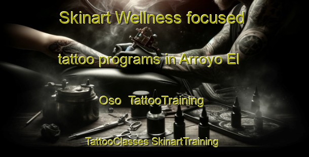 Skinart Wellness-focused tattoo programs in Arroyo El Oso | #TattooTraining #TattooClasses #SkinartTraining-Mexico