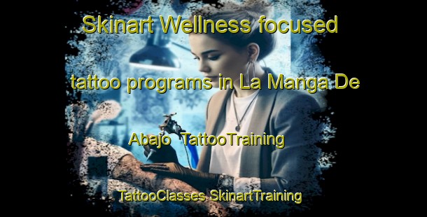 Skinart Wellness-focused tattoo programs in La Manga De Abajo | #TattooTraining #TattooClasses #SkinartTraining-Mexico