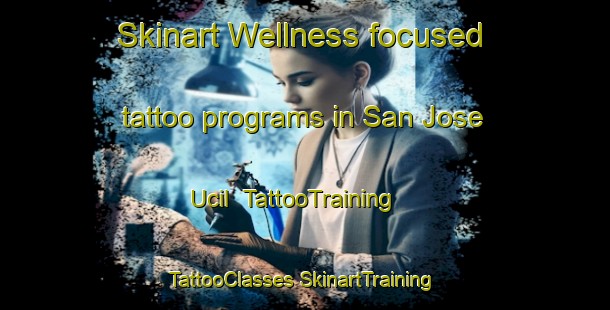 Skinart Wellness-focused tattoo programs in San Jose Ucil | #TattooTraining #TattooClasses #SkinartTraining-Mexico